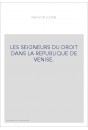 LES SEIGNEURS DU DROIT DANS LA REPUBLIQUE DE VENISE.