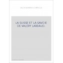 LA SUISSE ET LA SAVOIE DE VALERY LARBAUD.