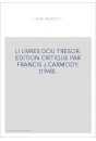 LI LIVRES DOU TRESOR. EDITION CRITIQUE PAR FRANCIS J.CARMODY. (1948).