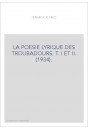 LA POESIE LYRIQUE DES TROUBADOURS. T. I ET II. (1934).
