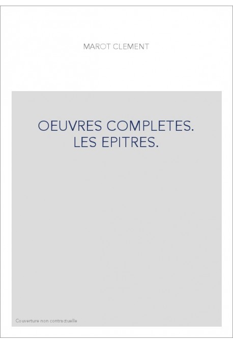 OEUVRES COMPLETES. LES EPITRES.