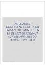 AGREABLES CONFERENCES DE DEUX PAYSANS DE SAINT-OUEN ET DE MONTMORENCY SUR LES AFFAIRES DU TEMPS. (1649-1651).