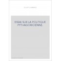 ESSAI SUR LA POLITIQUE PYTHAGORICIENNE.(1922)