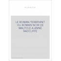 LE ROMAN TERRIFIANT OU ROMAN NOIR DE WALPOLE A ANNE RADCLIFFE
