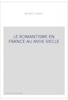 LE ROMANTISME EN FRANCE AU XVIIIE SIECLE