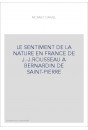 LE SENTIMENT DE LA NATURE EN FRANCE DE J.-J.ROUSSEAU A BERNARDIN DE SAINT-PIERRE