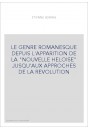 LE GENRE ROMANESQUE DEPUIS L'APPARITION DE LA "NOUVELLE HELOISE" JUSQU'AUX APPROCHES DE LA REVOLUTI