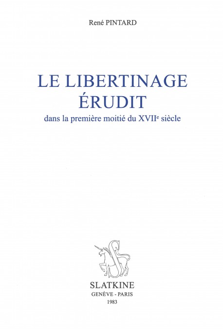 LE LIBERTINAGE ÉRUDIT DANS LA PREMIÈRE MOITIÉ DU XVIIE SIÈCLE.