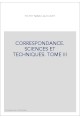 CORRESPONDANCE. SCIENCES ET TECHNIQUES. TOME III