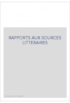 RAPPORTS AUX SOURCES LITTERAIRES