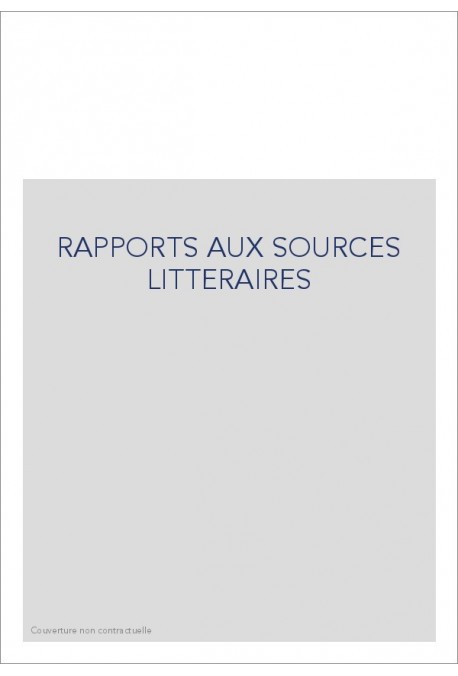 RAPPORTS AUX SOURCES LITTERAIRES