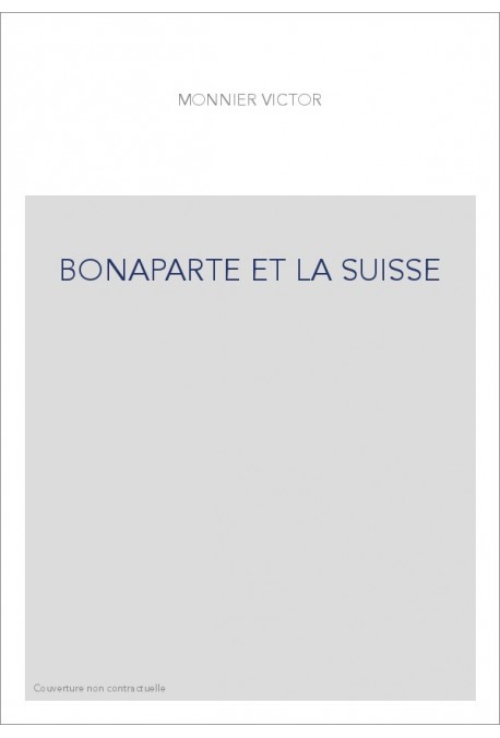 BONAPARTE ET LA SUISSE
