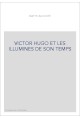 VICTOR HUGO ET LES ILLUMINES DE SON TEMPS