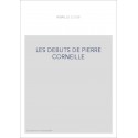 LES DEBUTS DE PIERRE CORNEILLE