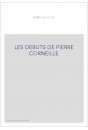 LES DEBUTS DE PIERRE CORNEILLE