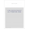 L'OEIL SOCIOLOGUE ET LA LITTERATURE. ESSAI