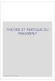 THEORIE ET PRATIQUE DU FRAGMENT