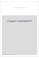 L'ARABE MAGHREBIN. PETIT DICTIONNAIRE FRANCAIS-ARABE