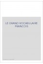 LE GRAND VOCABULAIRE FRANCOIS