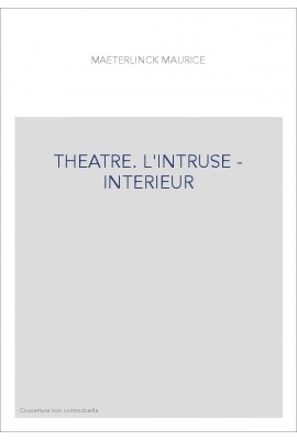 THEATRE. L'INTRUSE - INTERIEUR