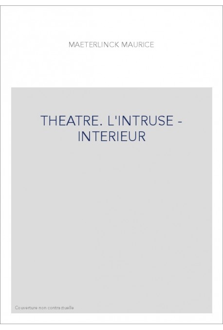 THEATRE. L'INTRUSE - INTERIEUR