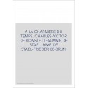A LA CHARNIERE DU TEMPS. C.-V. DE BONSTETTEN, MME DE STAEL, F. BRUN, NEE MUNTER