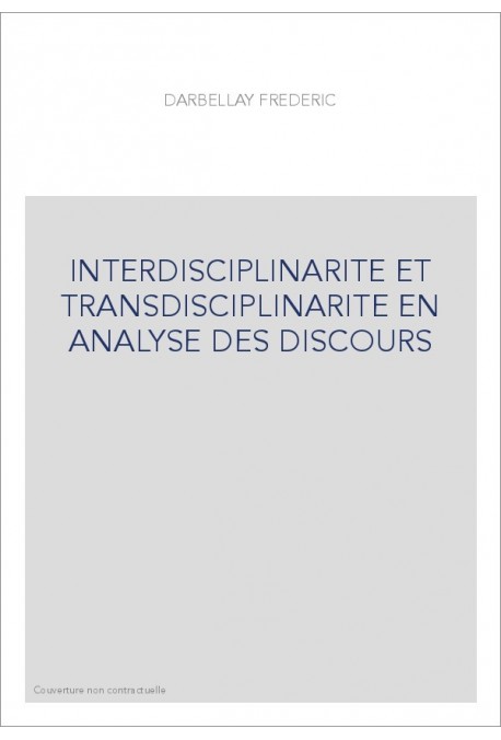 INTERDISCIPLINARITE ET TRANSDISCIPLINARITE EN ANALYSE DES DISCOURS
