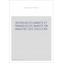 INTERDISCIPLINARITE ET TRANSDISCIPLINARITE EN ANALYSE DES DISCOURS
