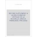 SECOND SUPPLEMENT A LA "BIBLIOGRAPHIE CRITIQUE DE LA NOUVELLE LANGUE FRANçAISE" (1940-2000)