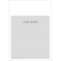 L'OEIL ECRIT. ETUDES SUR DES RAPPORTS ENTRE TEXTE ET IMAGE, 1800-1940