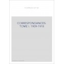 CORRESPONDANCES. TOME I: 1909-1918