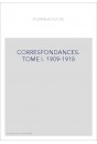 CORRESPONDANCES. TOME I: 1909-1918