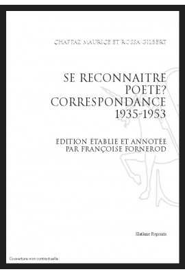 SE RECONNAITRE POETE? CORRESPONDANCE (1935-1953)