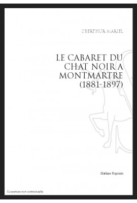 LE CABARET DU CHAT NOIR A MONTMARTRE (1881-1897)
