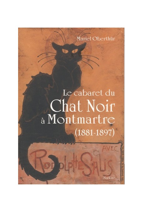 LE CABARET DU CHAT NOIR A MONTMARTRE (1881-1897)