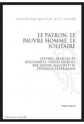 LE PATRON, LE PAUVRE HOMME, LE SOLITAIRE. LETTRES, ARTICLES ET DOCUMENTS