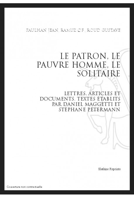 LE PATRON, LE PAUVRE HOMME, LE SOLITAIRE. LETTRES, ARTICLES ET DOCUMENTS