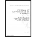 LE PATRON, LE PAUVRE HOMME, LE SOLITAIRE. LETTRES, ARTICLES ET DOCUMENTS