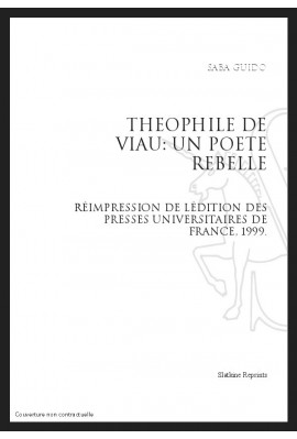 THEOPHILE DE VIAU: UN POETE REBELLE