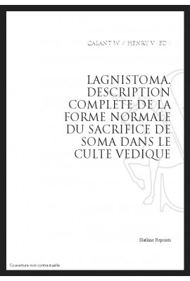 AGNISTOMA DESCRIPTION COMPLETE DE LA FORME NORMALE DU SACRIFICE DE SOMA DANS LE CULTE VEDIQUE