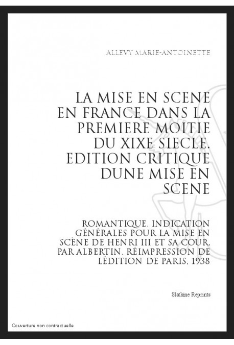 LA MISE EN SCENE EN FRANCE DANS LA 1E MOITIE DU XIX EDITION CRITIQUE D'UNE MISE EN SCENE ROMANTIQUE