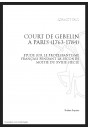 COURT DE GEBELIN À PARIS (1763-1784) ÉTUDE SUR LE PROTESTANTISME FRANÇAIS PENDANT LA SECONDE MOITIÉ DU 18