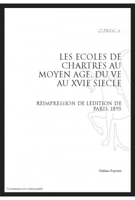 LES ÉCOLES DE CHARTRES AU MOYEN ÂGE DU V AU XVIE SIÈCLE