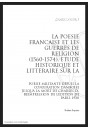 LA POÉSIE FRANÇAISE ET LES GUERRES DE RELIGION (1560-1574).