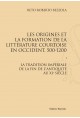 LES ORIGINES ET LA FORMATION DE LA LITTÉRATURE COURTOISE EN OCCIDENT, 500-1200. TOME 1.