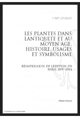 LES PLANTES DANS L'ANTIQUITÉ ET AU MOYEN ÂGE HISTOIRE, USAGES ET SYMBOLISME