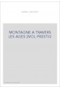 LA MONTAGNE A TRAVERS LES AGES. NOUVELLE EDITION, AVEC UNE ICONOGRAPHIE RENOUVELEE. (1901). ED. "PRESTIGE"