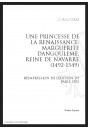 UNE PRINCESSE DE LA RENAISSANCE: MARGUERITE D'ANGOULEME, REINE DE NAVARRE (1492-1549)