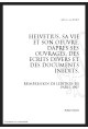 HELVETIUS, SA VIE ET SON OEUVRE D'APRES SES OUVRAGES, DES ECRITS DIVERS ET DES DOCUMENTS INEDITS