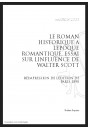 LE ROMAN HISTORIQUE A L'EPOQUE ROMANTIQUE ESSAI SUR L'INFLUENCE DE WALTER SCOTT